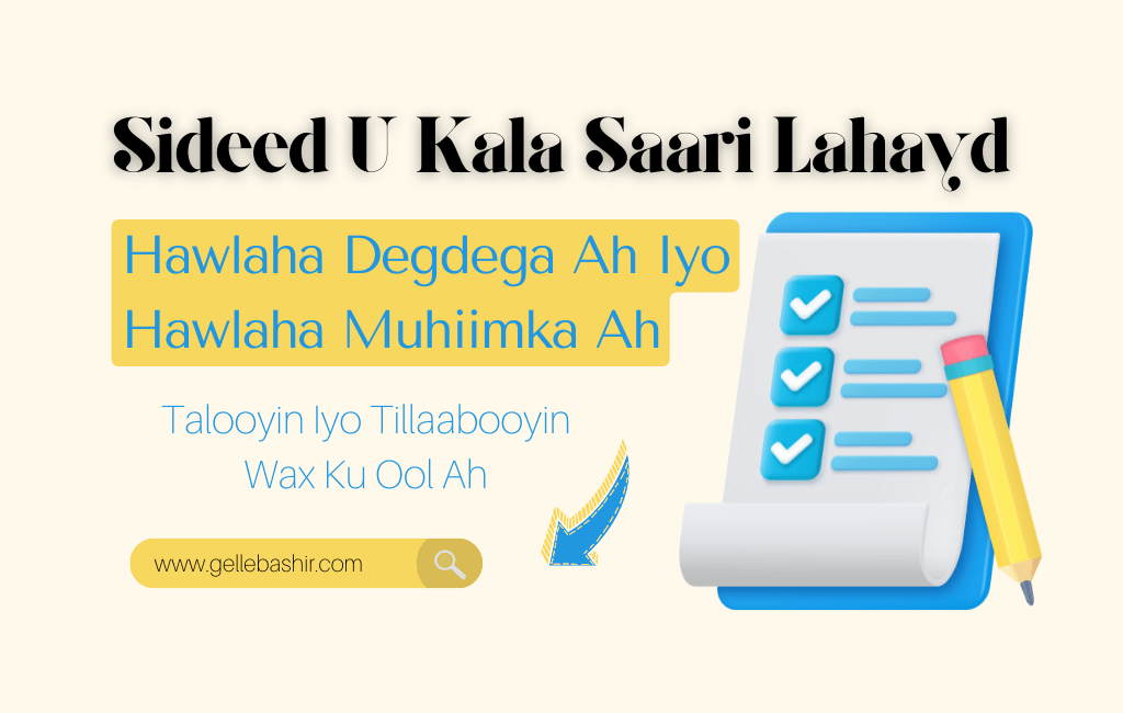 Sideed u kala saari lahayd hawlaha degdega ah iyo hawlaha muhiimka ah?