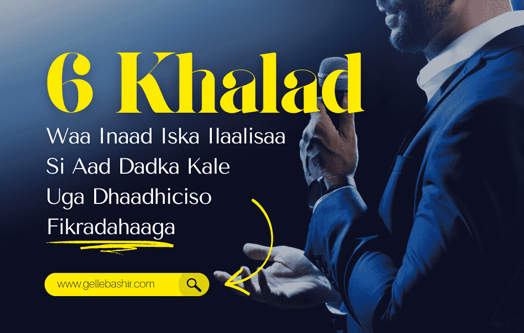 6 Khalad Waa Inaad Iska Ilaalisaa Si Aad Dadka Kale Uga Dhaadhiciso Fikradahaaga