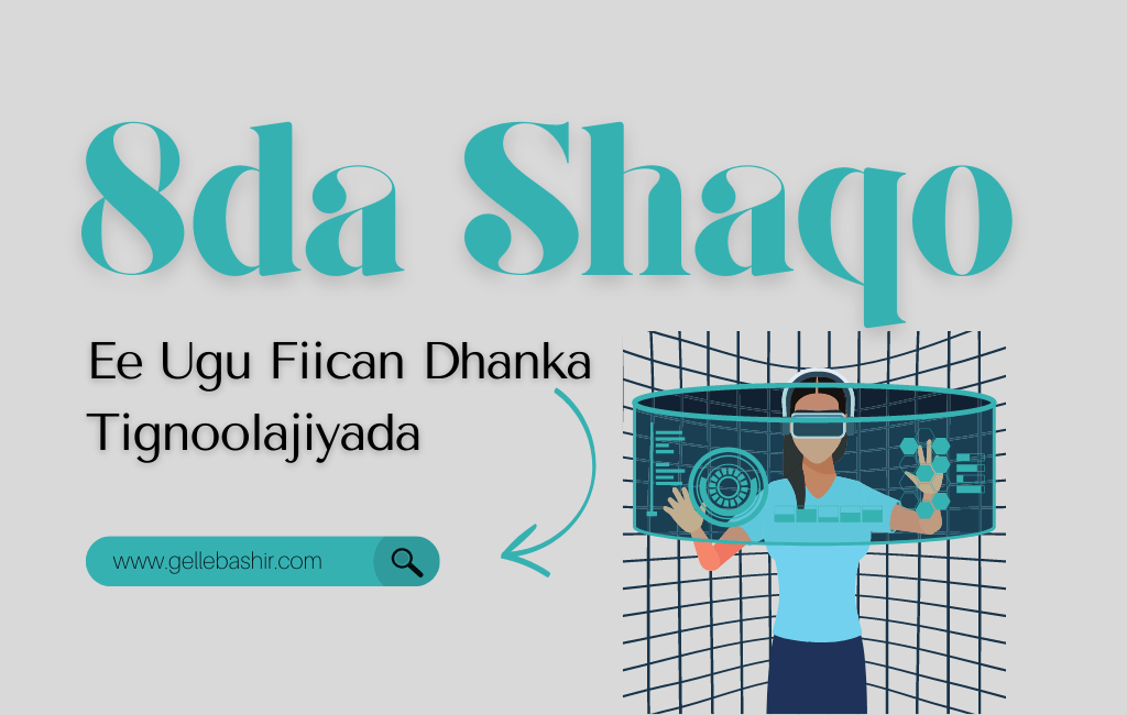 8da Shaqo Ee Ugu Fiican Dhanka Tignoolajiyada