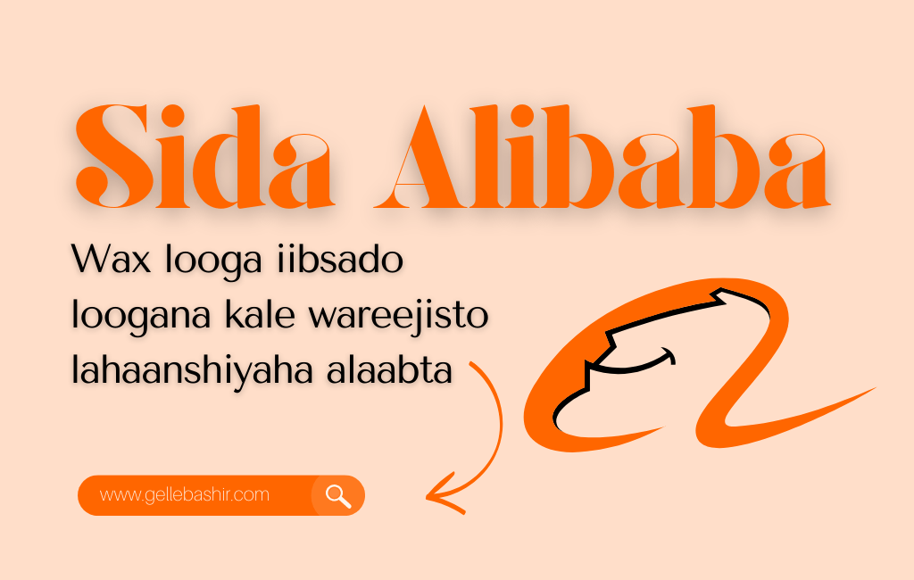 Sida Alibaba wax looga iibsado loogana kale wareejisto lahaanshiyaha alaabta