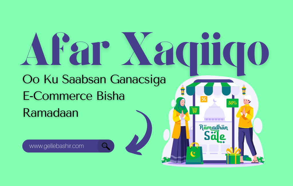 Afar Xaqiiqo Oo Ku Saabsan Ganacsiga E-Commerce Bisha Ramadaan