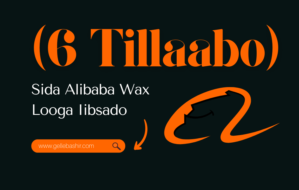 (6 Tillaabo) Sida Alibaba Wax Looga Iibsado