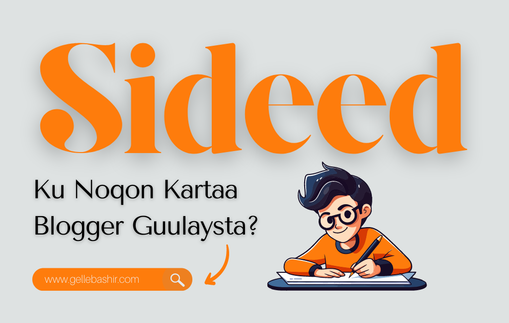 Sideed Ku Noqon Kartaa Blogger Guulaysta